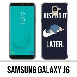 Coque Samsung Galaxy J6 - Pokémon Ronflex Just Do It Later