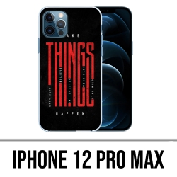 Coque iPhone 12 Pro Max - Make Things Happen