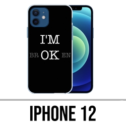 IPhone 12 Case - Im Ok Broken