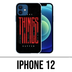 Coque iPhone 12 - Make Things Happen