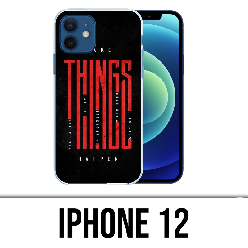 Coque iPhone 12 - Make Things Happen