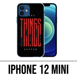 Coque iPhone 12 mini - Make Things Happen