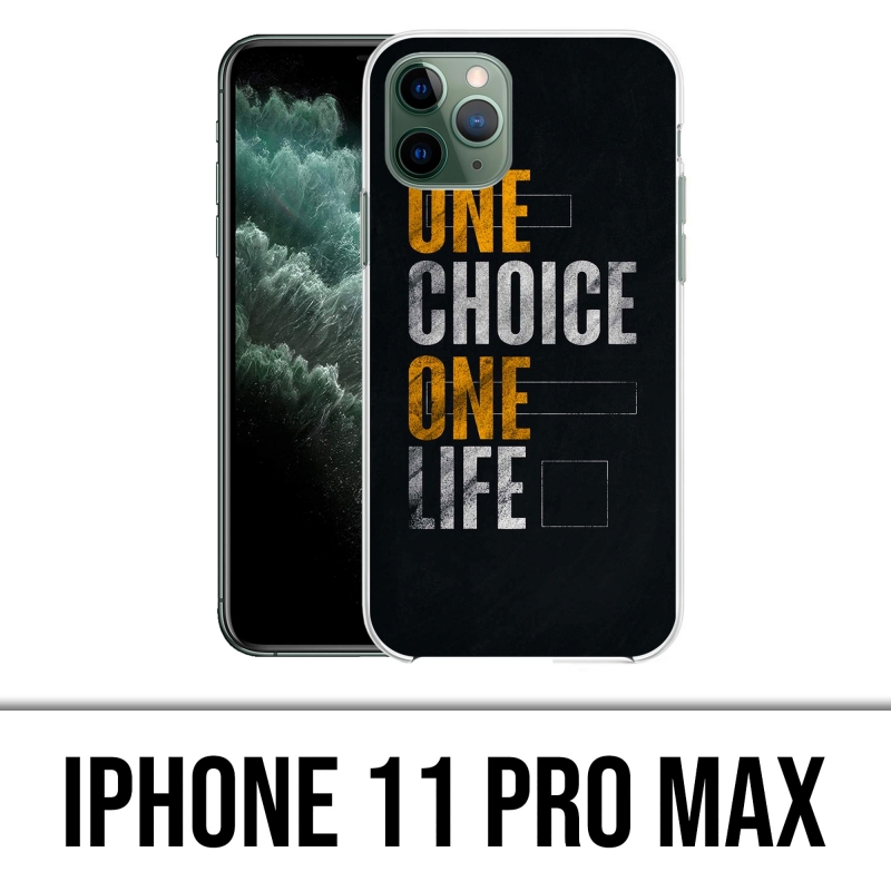 Coque iPhone 11 Pro Max - One Choice Life