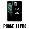 IPhone 11 Pro Case - Im Ok Broken