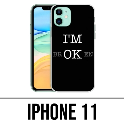 IPhone 11 Case - Ich bin in Ordnung gebrochen