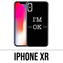 Coque iPhone XR - Im Ok Broken