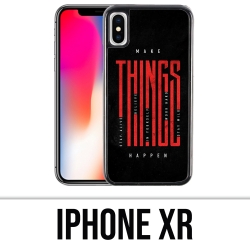 Coque iPhone XR - Make Things Happen