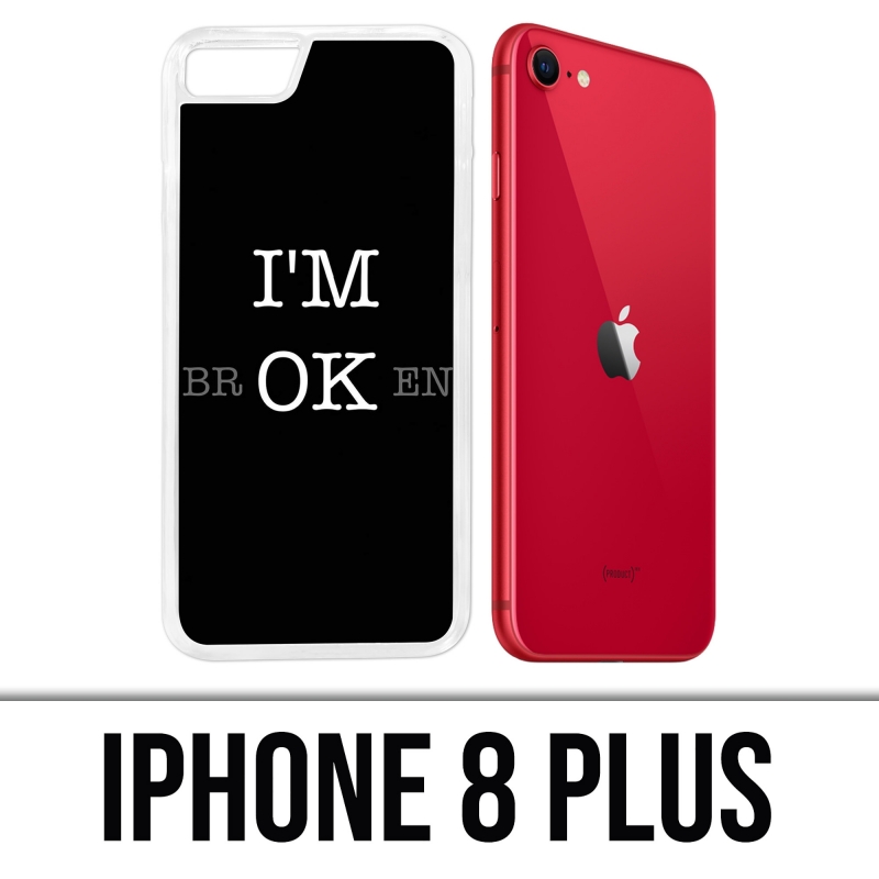 Coque iPhone 8 Plus - Im Ok Broken