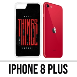 IPhone 8 Plus Case - Make Things Happen