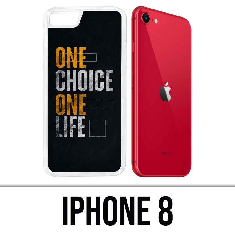 Coque iPhone 8 - One Choice Life