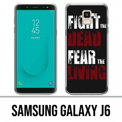 Samsung Galaxy J6 Case - Walking Dead Fight The Dead Fear The Living