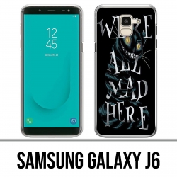 Coque Samsung Galaxy J6 - Were All Mad Here Alice Au Pays Des Merveilles