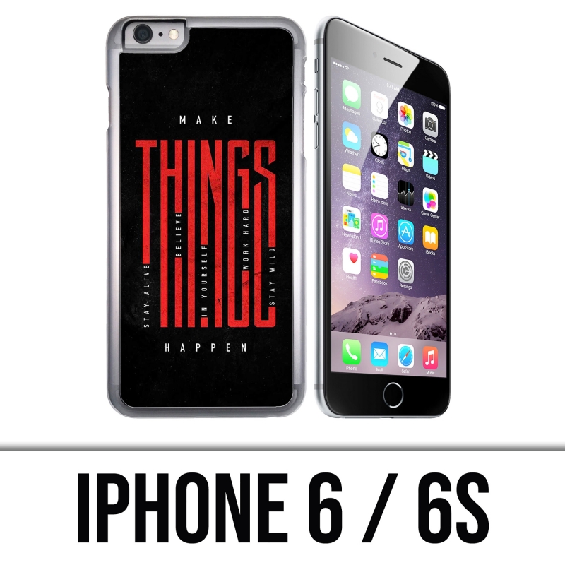 IPhone 6 and 6S case - Make Things Happen