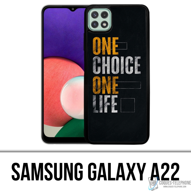 Coque Samsung Galaxy A22 - One Choice Life