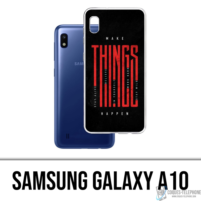 Coque Samsung Galaxy A10 - Make Things Happen