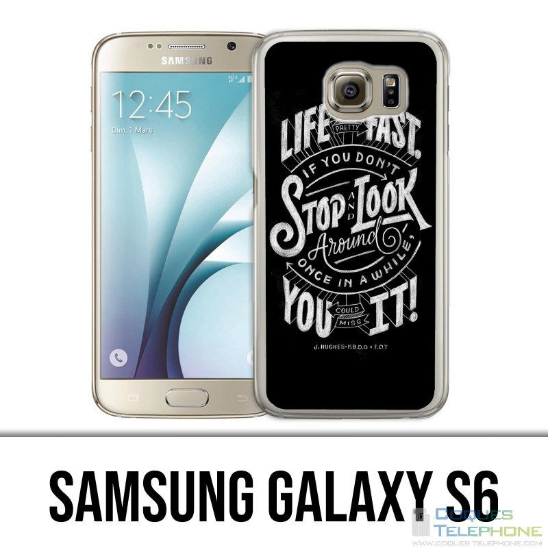 Coque Samsung Galaxy S6 - Citation Life Fast Stop Look Around