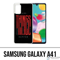 Coque Samsung Galaxy A41 - Make Things Happen