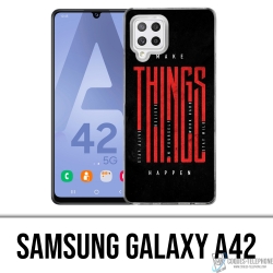 Coque Samsung Galaxy A42 - Make Things Happen