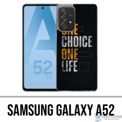 Coque Samsung Galaxy A52 - One Choice Life