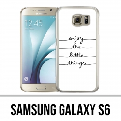 Samsung Galaxy S6 Hülle - Genießen Sie kleine Dinge