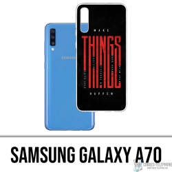 Samsung Galaxy A70 Case - Make Things Happen