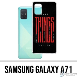 Coque Samsung Galaxy A71 - Make Things Happen
