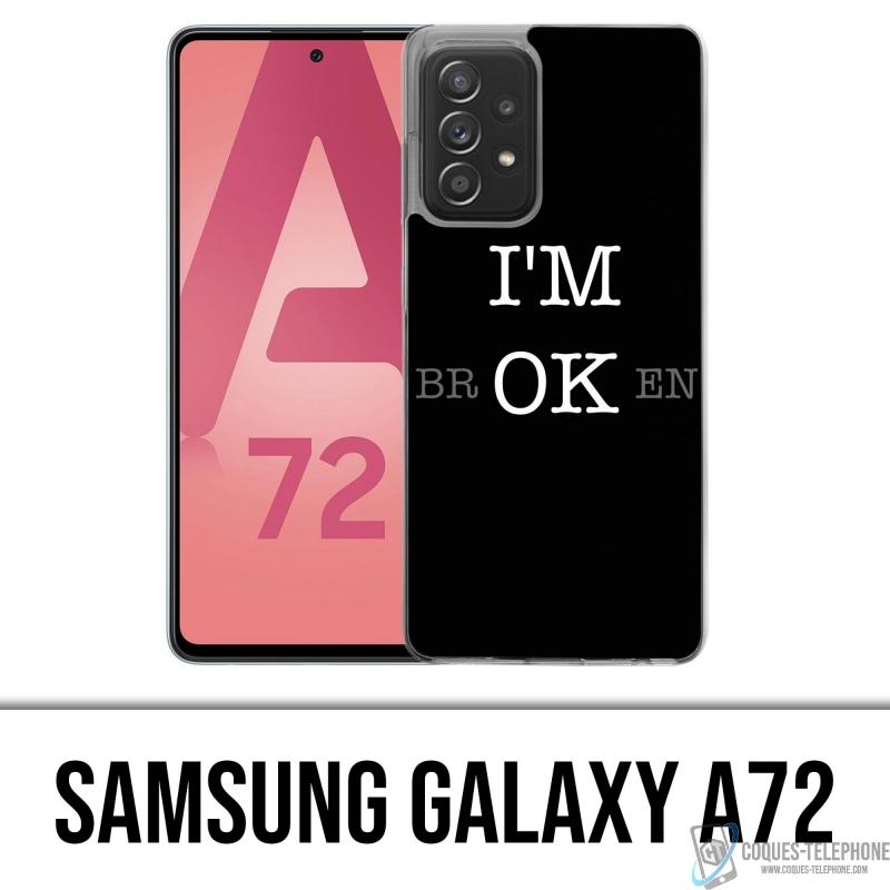 Coque Samsung Galaxy A72 - Im Ok Broken