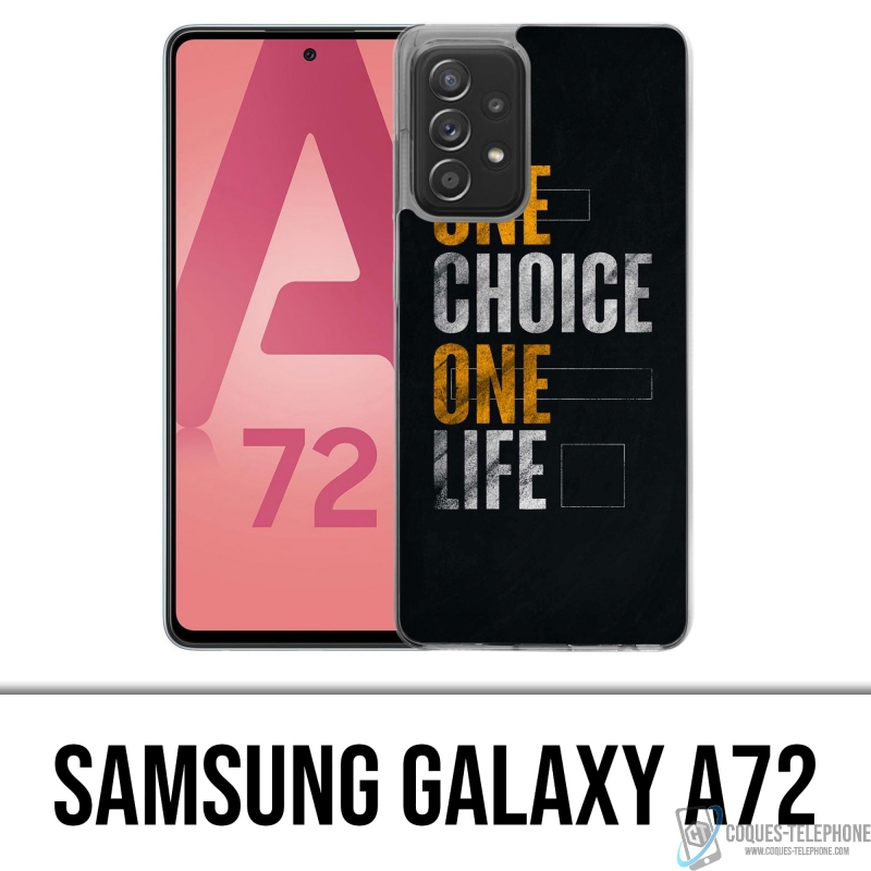 Coque Samsung Galaxy A72 - One Choice Life