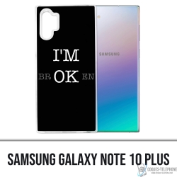 Samsung Galaxy Note 10 Plus Case - Im Ok Broken