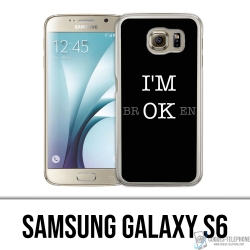 Samsung Galaxy S6 Case - Ich bin ok kaputt