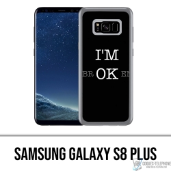 Coque Samsung Galaxy S8 Plus - Im Ok Broken