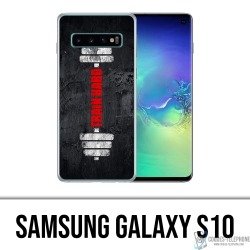 Samsung Galaxy S10 Case - Trainieren Sie hart