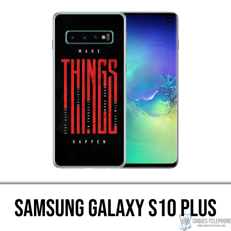 Coque Samsung Galaxy S10 Plus - Make Things Happen
