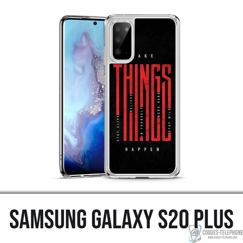 Samsung Galaxy S20 Plus case - Make Things Happen