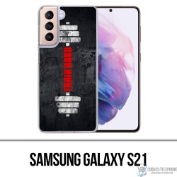 Samsung Galaxy S21 Case - Trainieren Sie hart
