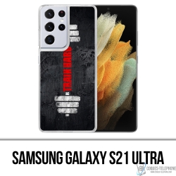 Coque Samsung Galaxy S21 Ultra - Train Hard