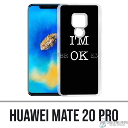 Coque Huawei Mate 20 Pro - Im Ok Broken