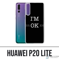 Coque Huawei P20 Lite - Im Ok Broken