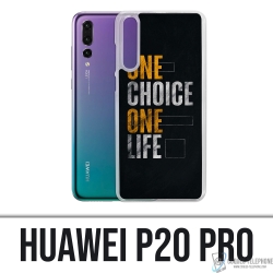 Coque Huawei P20 Pro - One Choice Life