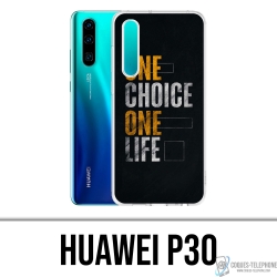 Coque Huawei P30 - One Choice Life