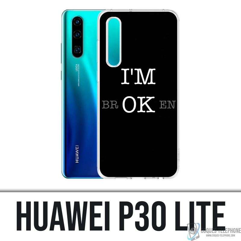 Huawei P30 Lite Case - Im Ok Broken