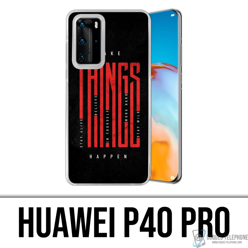 Huawei P40 Pro case - Make Things Happen