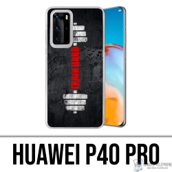 Coque Huawei P40 Pro - Train Hard