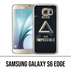 Coque Samsung Galaxy S6 EDGE - Believe Impossible