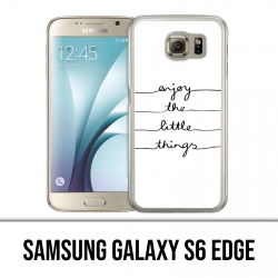 Custodia per Samsung Galaxy S6 Edge - Goditi le piccole cose