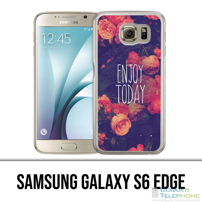Samsung Galaxy S6 Edge Case - Enjoy Today