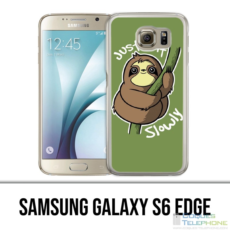 Samsung Galaxy S6 Edge Case - Just Do It Slowly