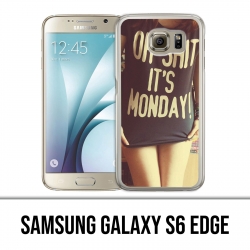 Coque Samsung Galaxy S6 EDGE - Oh Shit Monday Girl