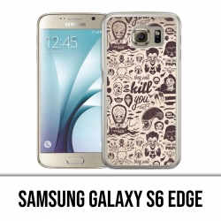 Custodia per Samsung Galaxy S6 Edge - Naughty Kill You