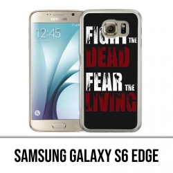 Samsung Galaxy S6 Edge Hülle - Walking Dead Fight Die Toten fürchten die Lebenden